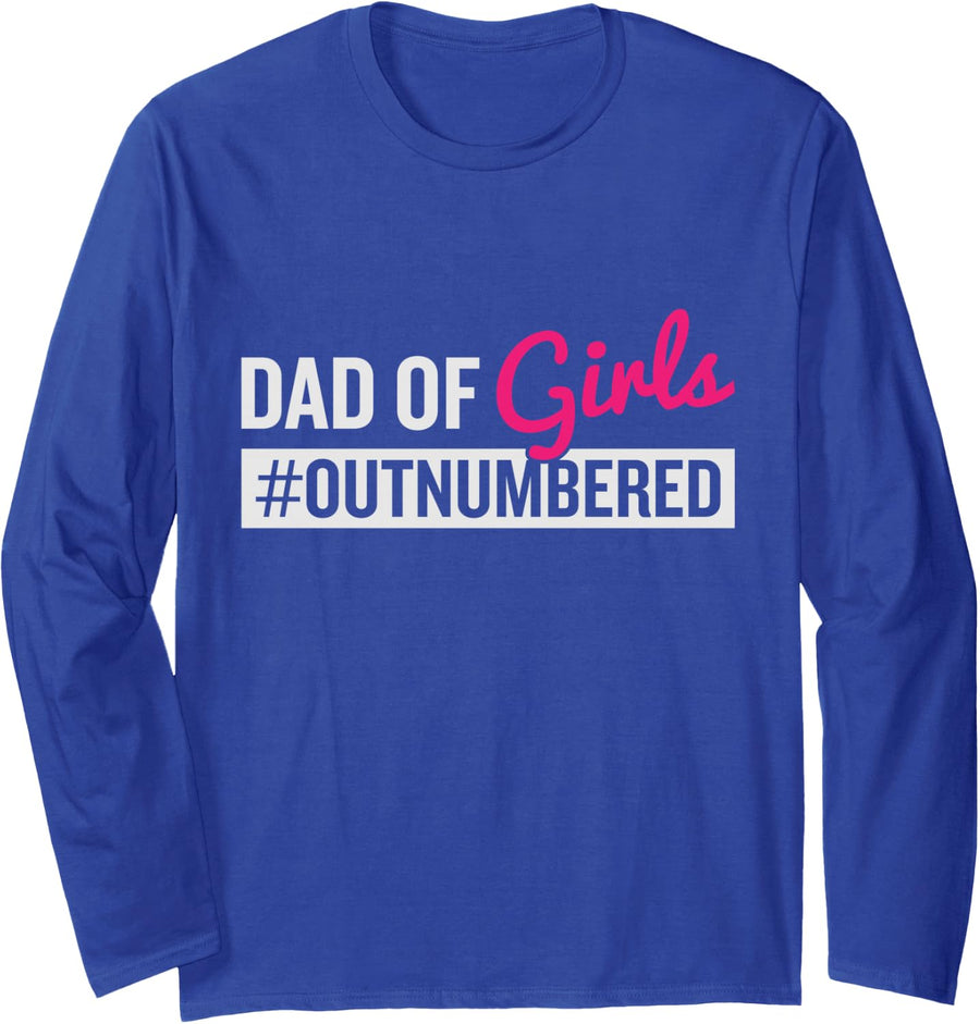 Father's Day Dad from Girl #Outnumbered Long Sleeve T-Shirt - Adult Unisex Royal Blue