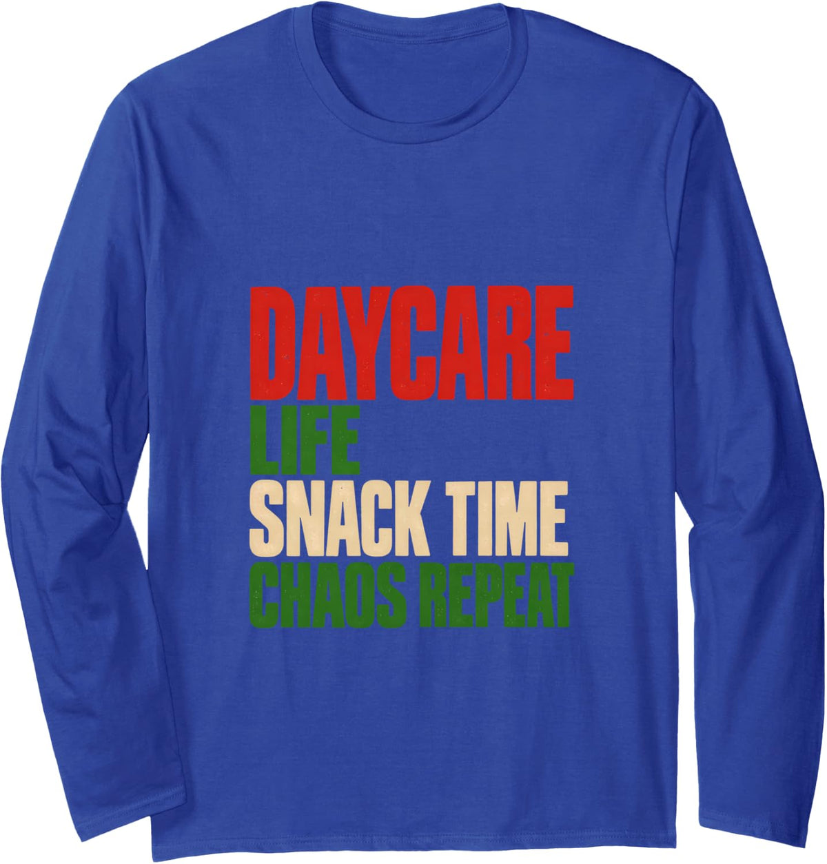 Daycare Life Snack Time Chaos Repeat Graphic Long Sleeve T-Shirt - Adult Unisex Royal Blue