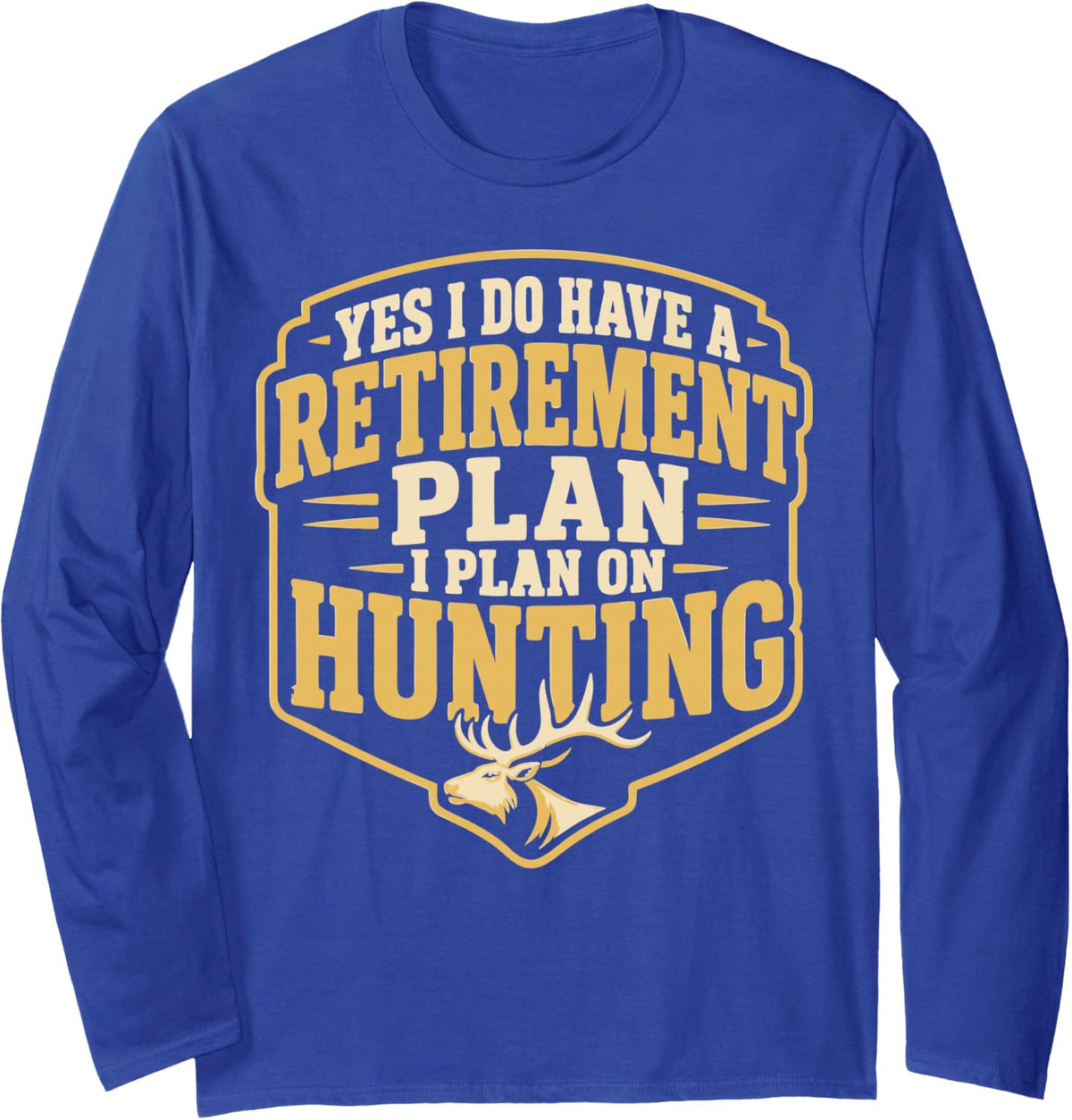 Elk Hunting Retirement Bull Elk Hunter Long Sleeve T-Shirt - Adult Unisex Royal Blue