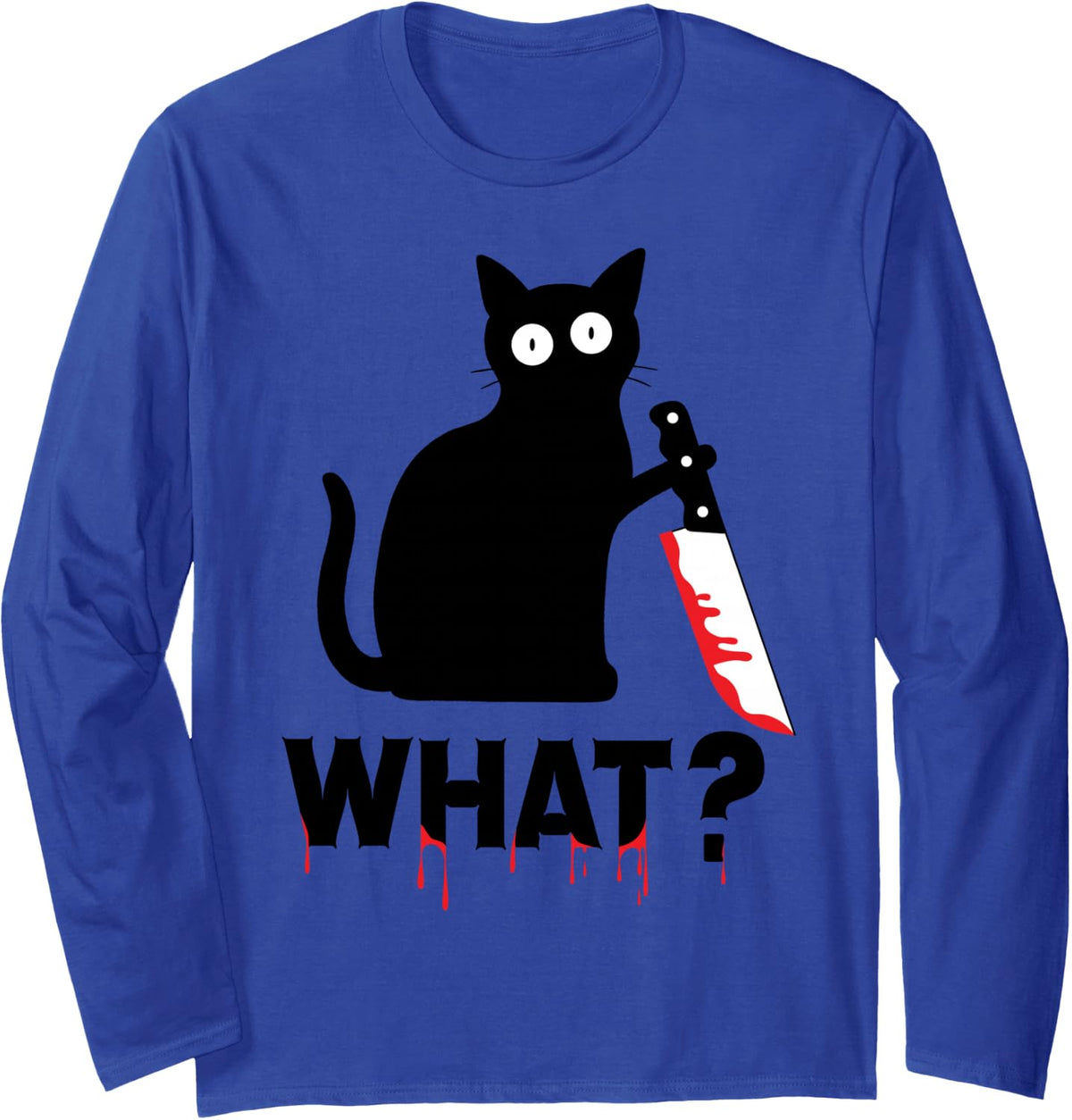Cat What? Black Cat Murderous with Knife Long Sleeve T-Shirt - Adult Unisex Royal Blue