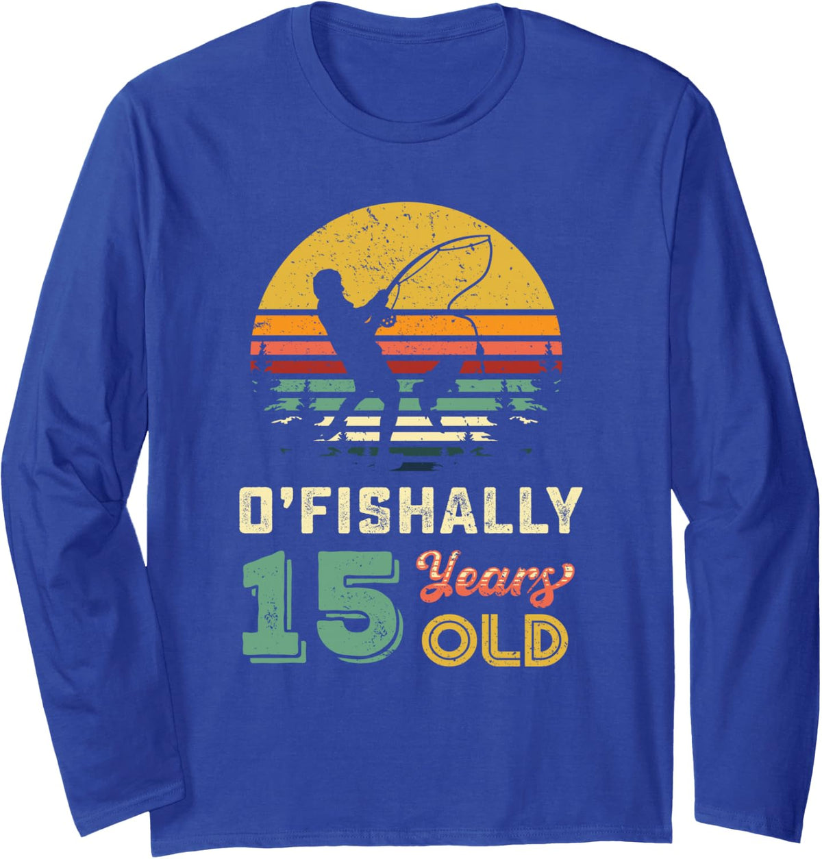Ofishally 15 Year Old Teenager Fishing 15th Birthday Party Long Sleeve T-Shirt - Adult Unisex Royal Blue
