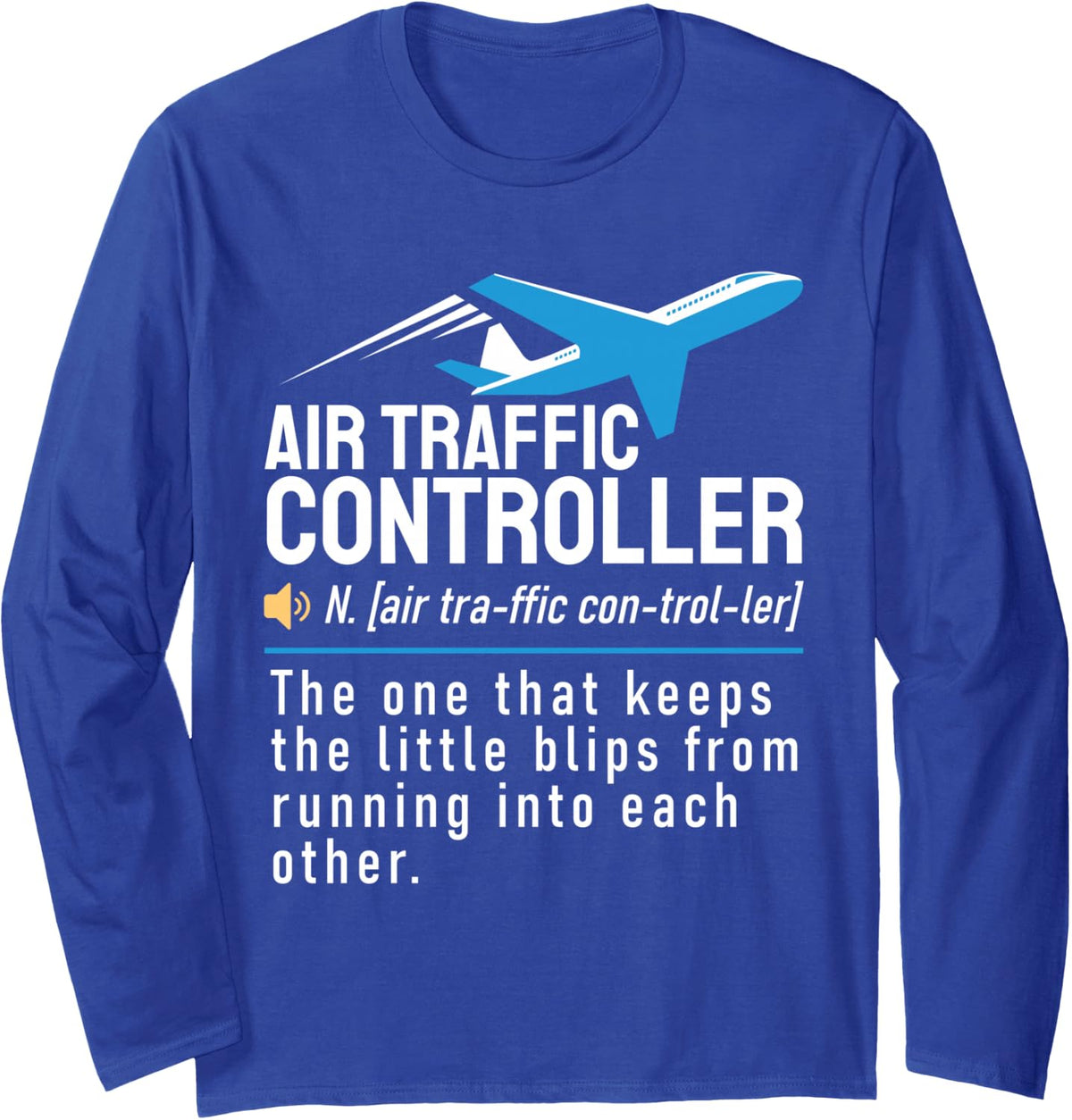 Funny Air Traffic Controller Definition Aviation Humor Long Sleeve T-Shirt - Adult Unisex Royal Blue