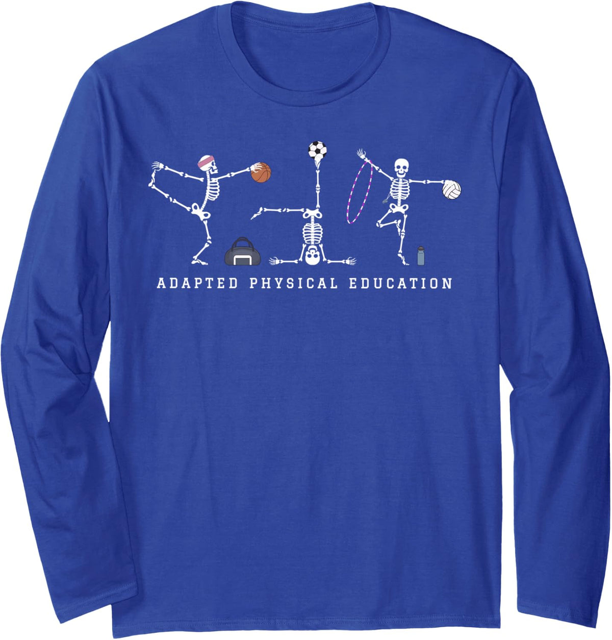 Adapted Physical Education Teacher Skeleton Sports PHYS Ed Long Sleeve T-Shirt - Adult Unisex Royal Blue