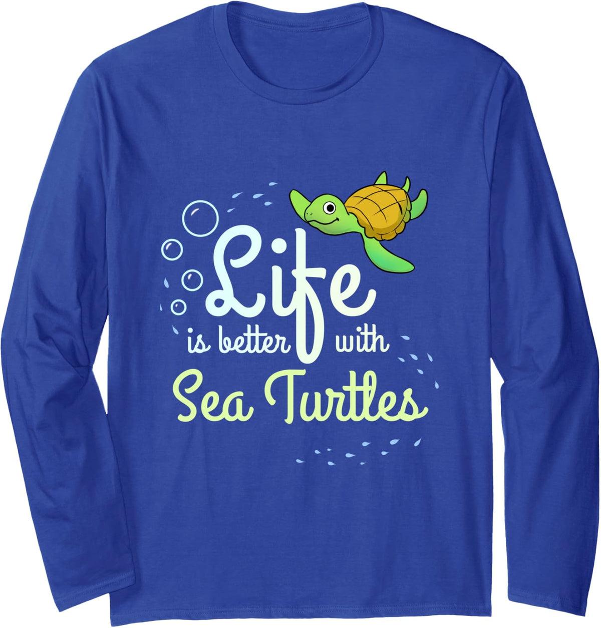 Life is Better with Sea Turtles for Turtle Lover Long Sleeve T-Shirt - Adult Unisex Royal Blue