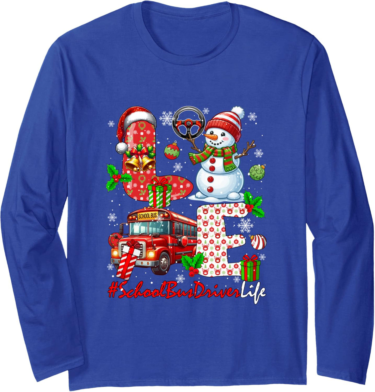 Love Snowman School Bus Driver Life Christmas Proud Snow Long Sleeve T-Shirt - Adult Unisex Royal Blue