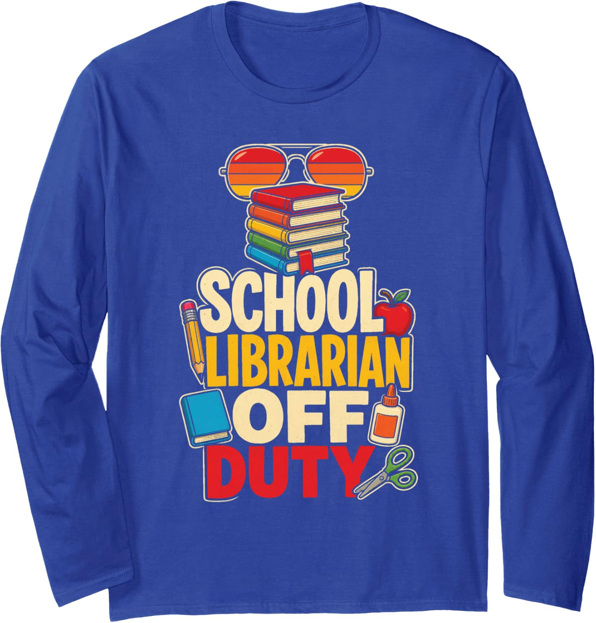 School Librarian Off Duty Elementary Library Book Lover Long Sleeve T-Shirt - Adult Unisex Royal Blue