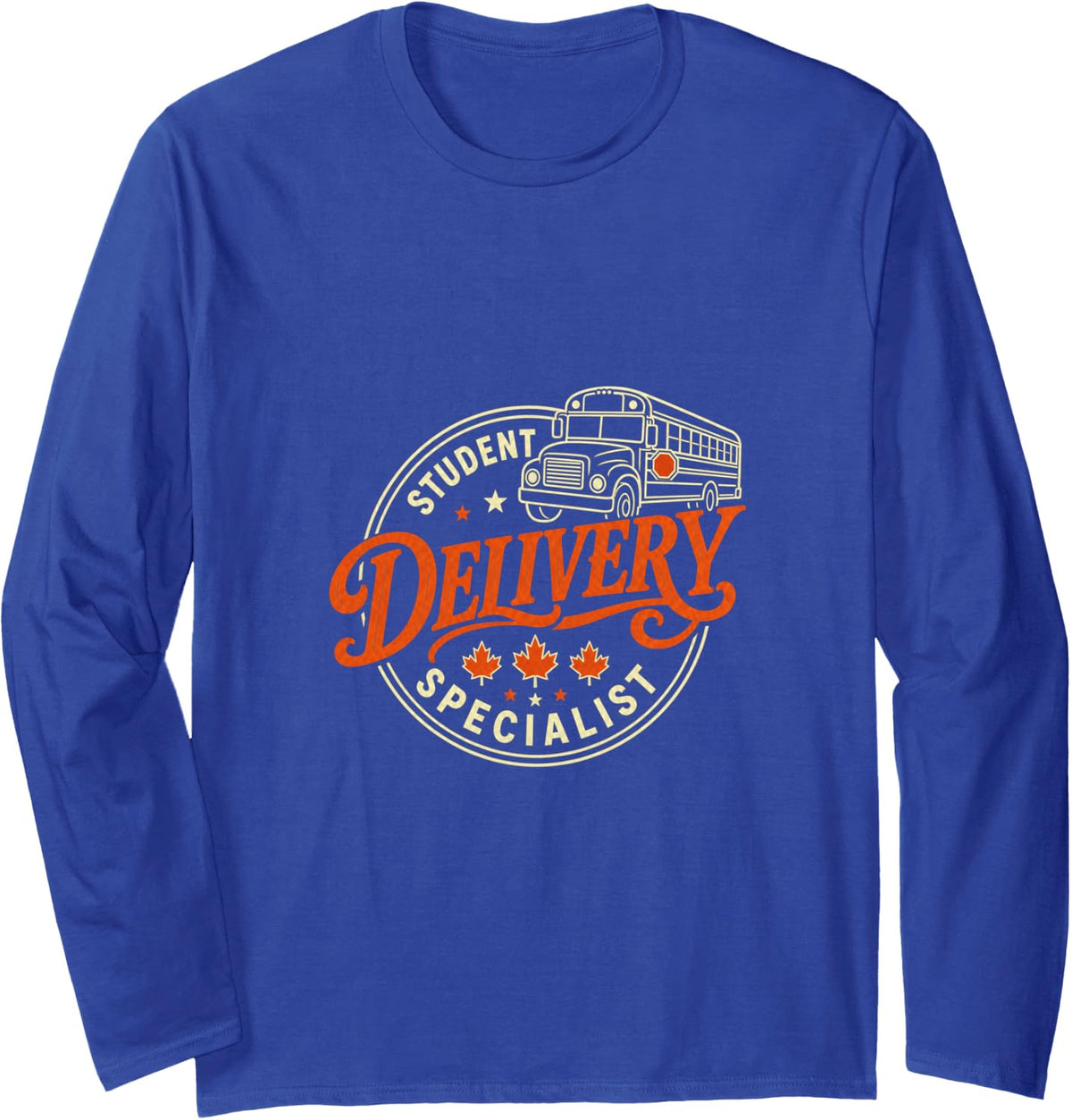 Student Delivery Specialist Funny School Bus Driver Fall Long Sleeve T-Shirt - Adult Unisex Royal Blue
