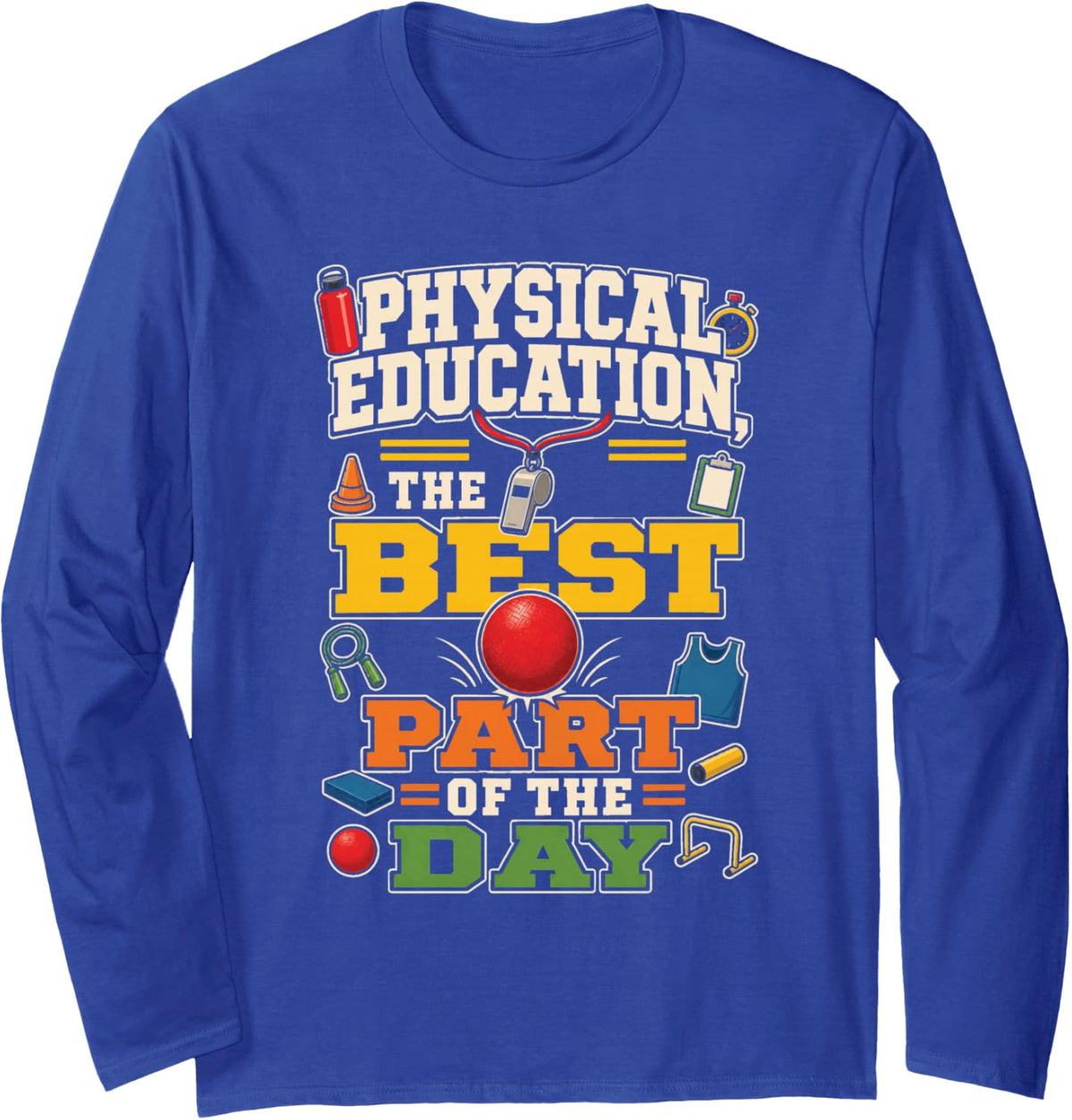 PE Teacher Physical Education Gym Whistle Dodgeball Gift Long Sleeve T-Shirt - Adult Unisex Royal Blue