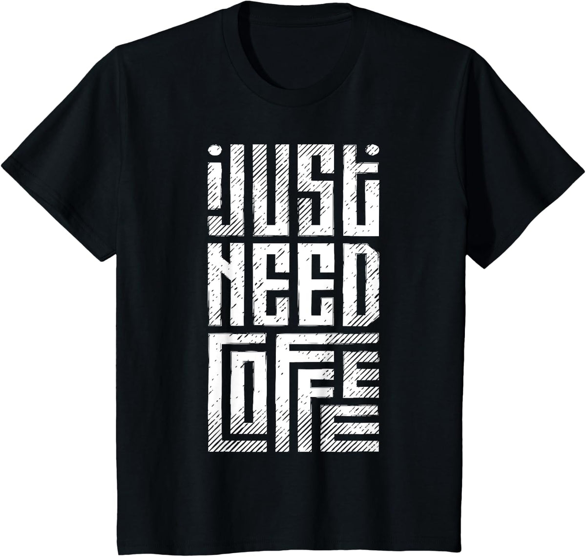 I Just Need Coffee | Funny quote coffee lovers T-Shirt - Black