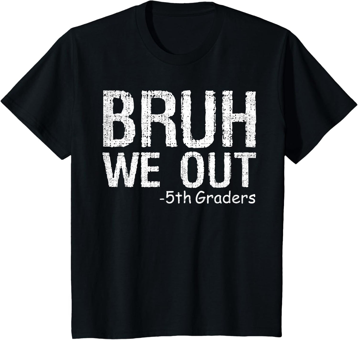 Bruh We Out 5th Graders Last Day of School Graduation 2025 T-Shirt - Black