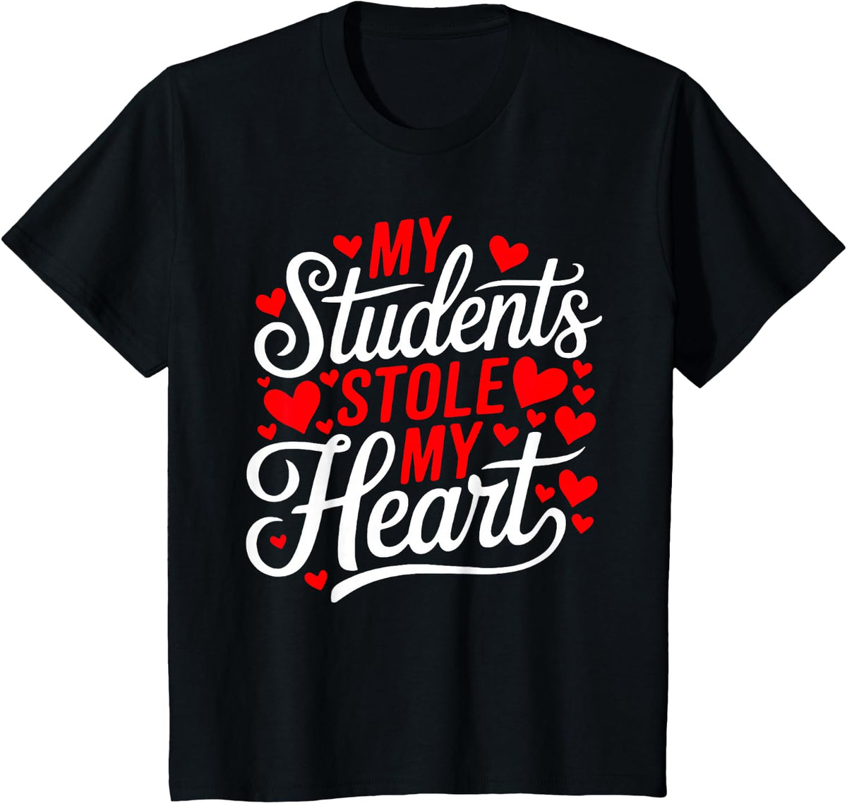 My Students Stole My Heart Teacher Valentine's Day T-Shirt - Black