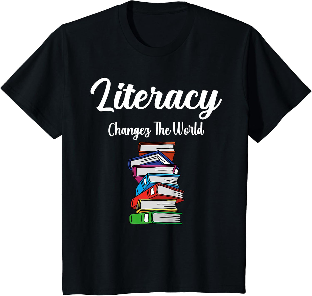Literacy Changes The World Reading Book Lover Outfit T-Shirt - Black