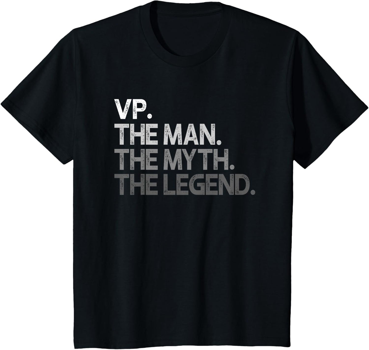 VP Vice President The Man Myth Legend Gift T-Shirt - Black