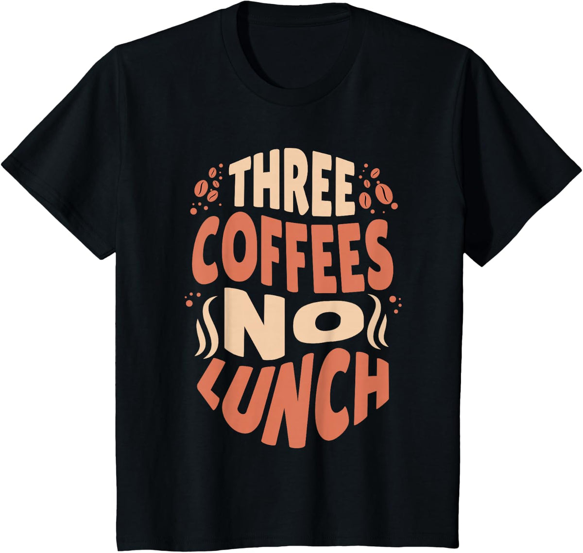 Three Coffees No Lunch Funny Coffee Meme Shirt T-Shirt - Black