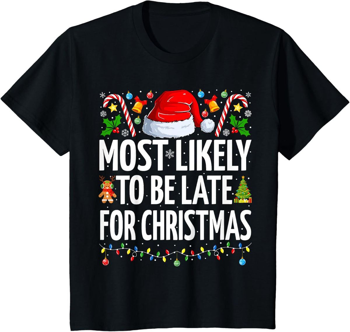 Most Likely To Be Late For Christmas Funny Family Christmas T-Shirt - Black