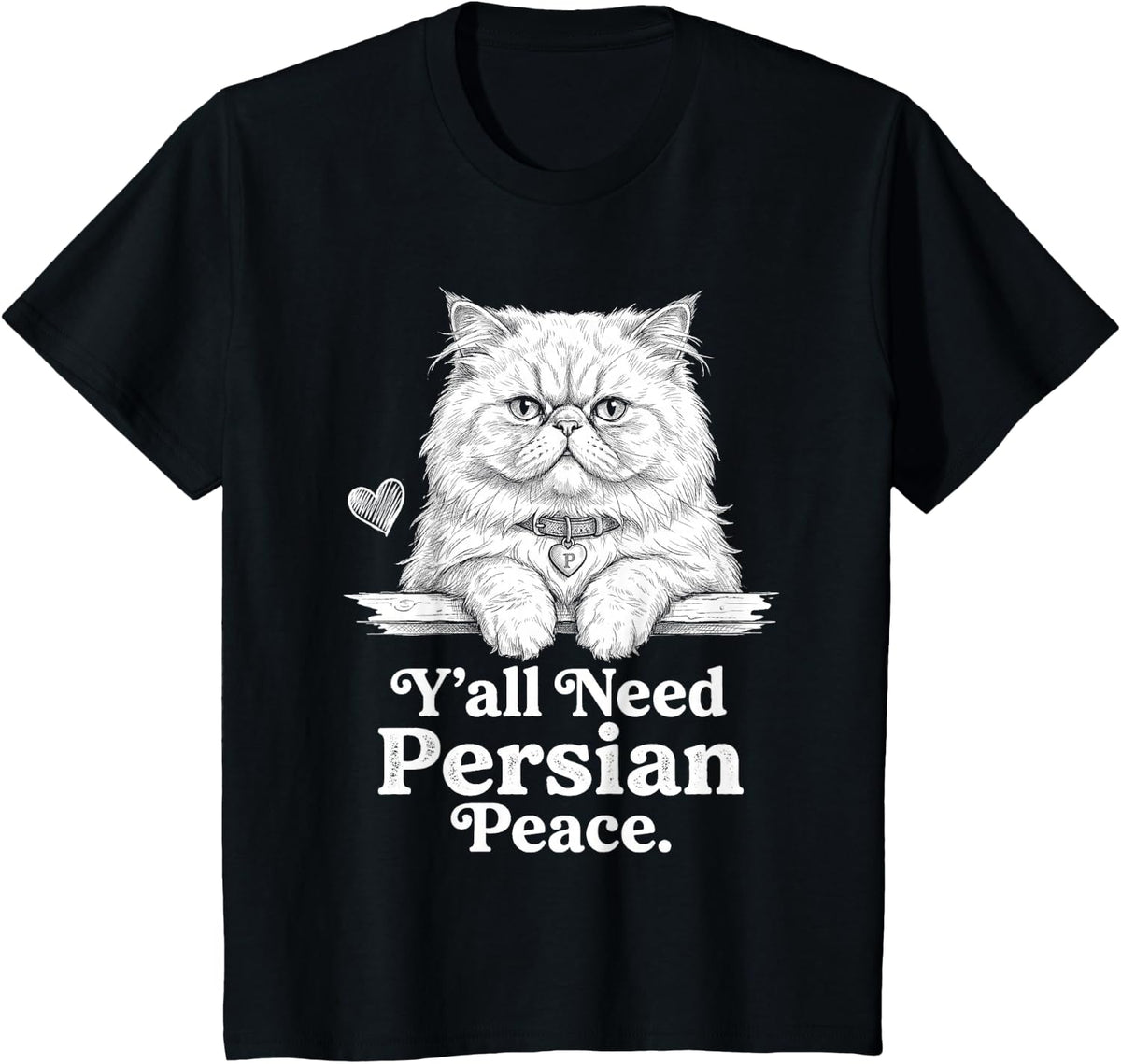 Yall Need Persian Peace Persian Cat Saying T-Shirt - Black