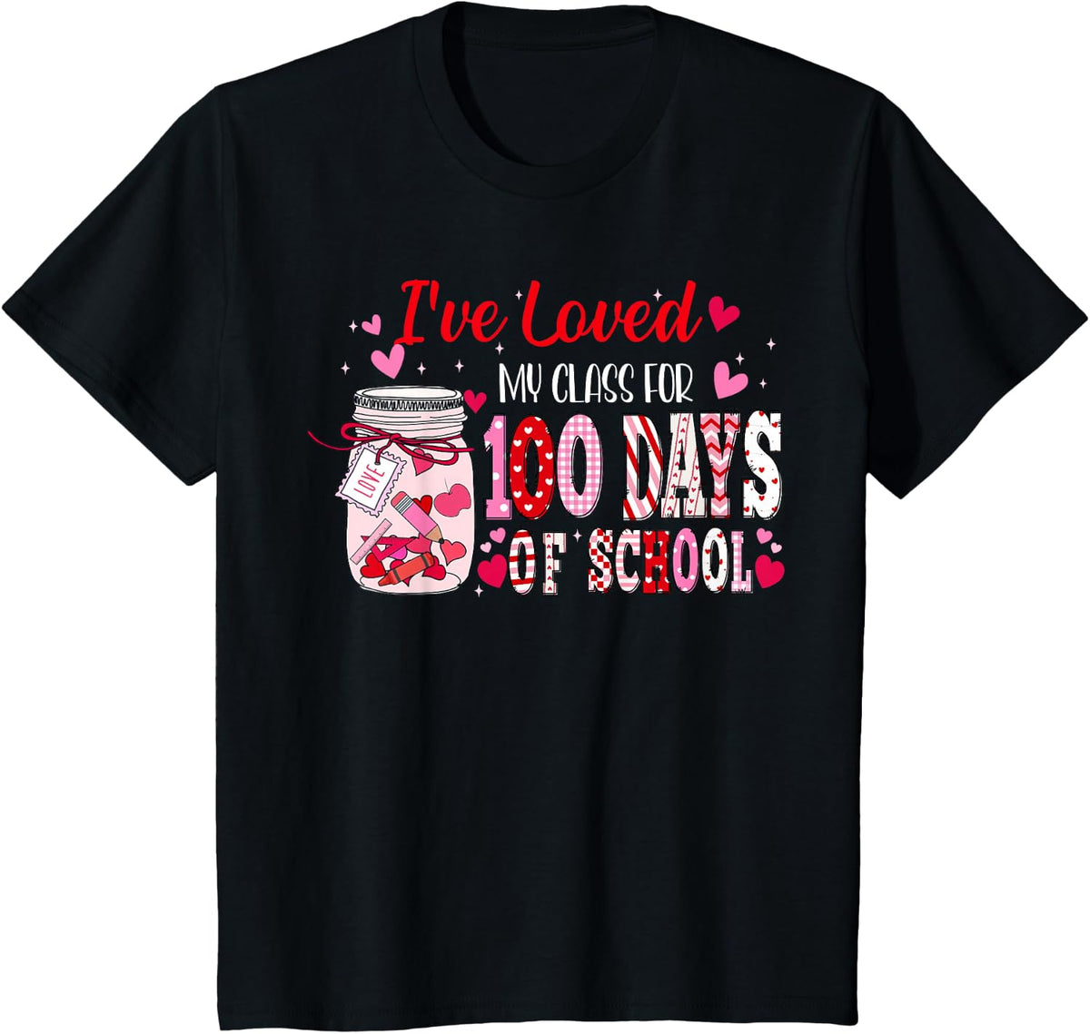 I've Loved My Class for 100 Days of School Valentine Teacher T-Shirt - Black