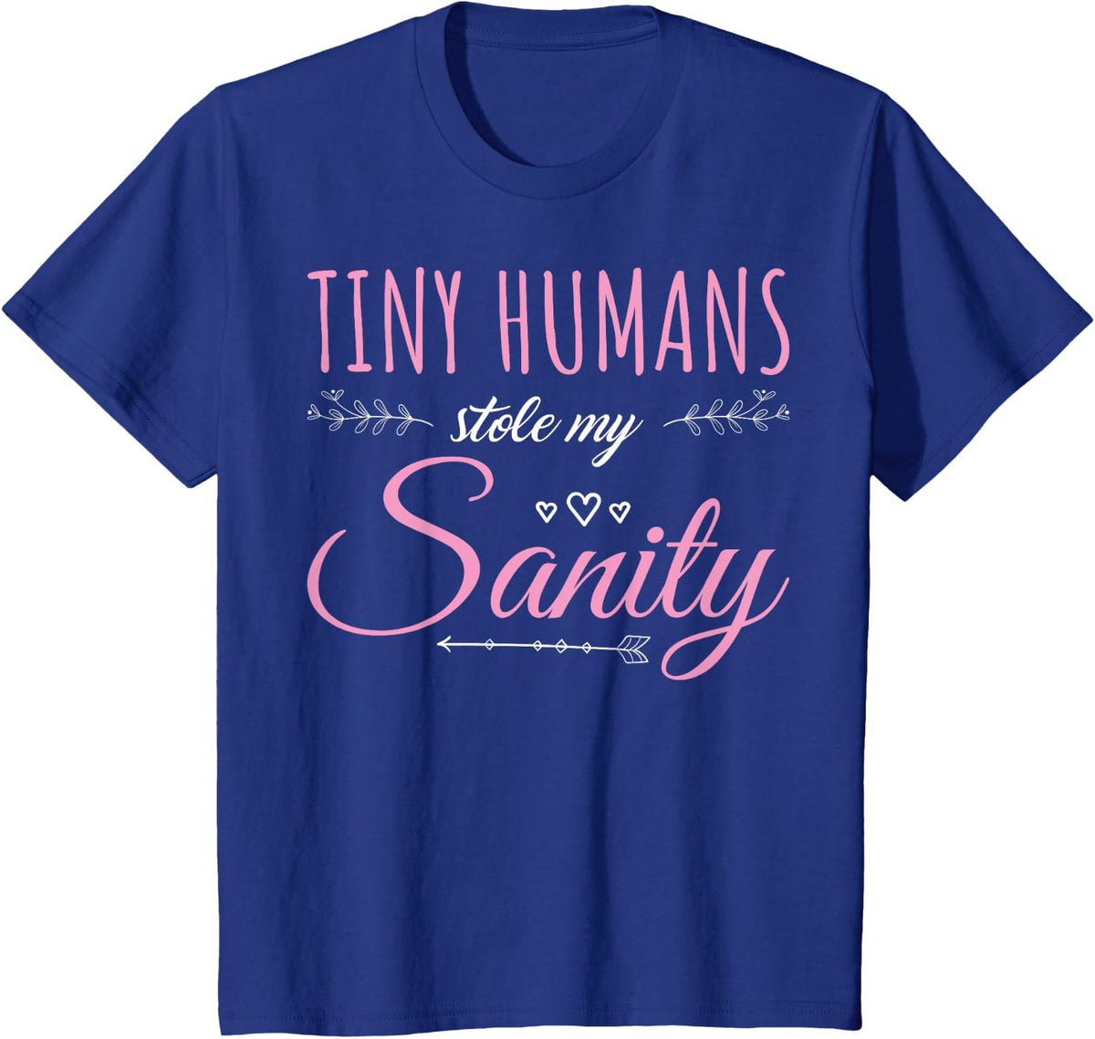 Daycare Teachers Tiny Humans Stole My Sanity T-Shirt - Royal Blue