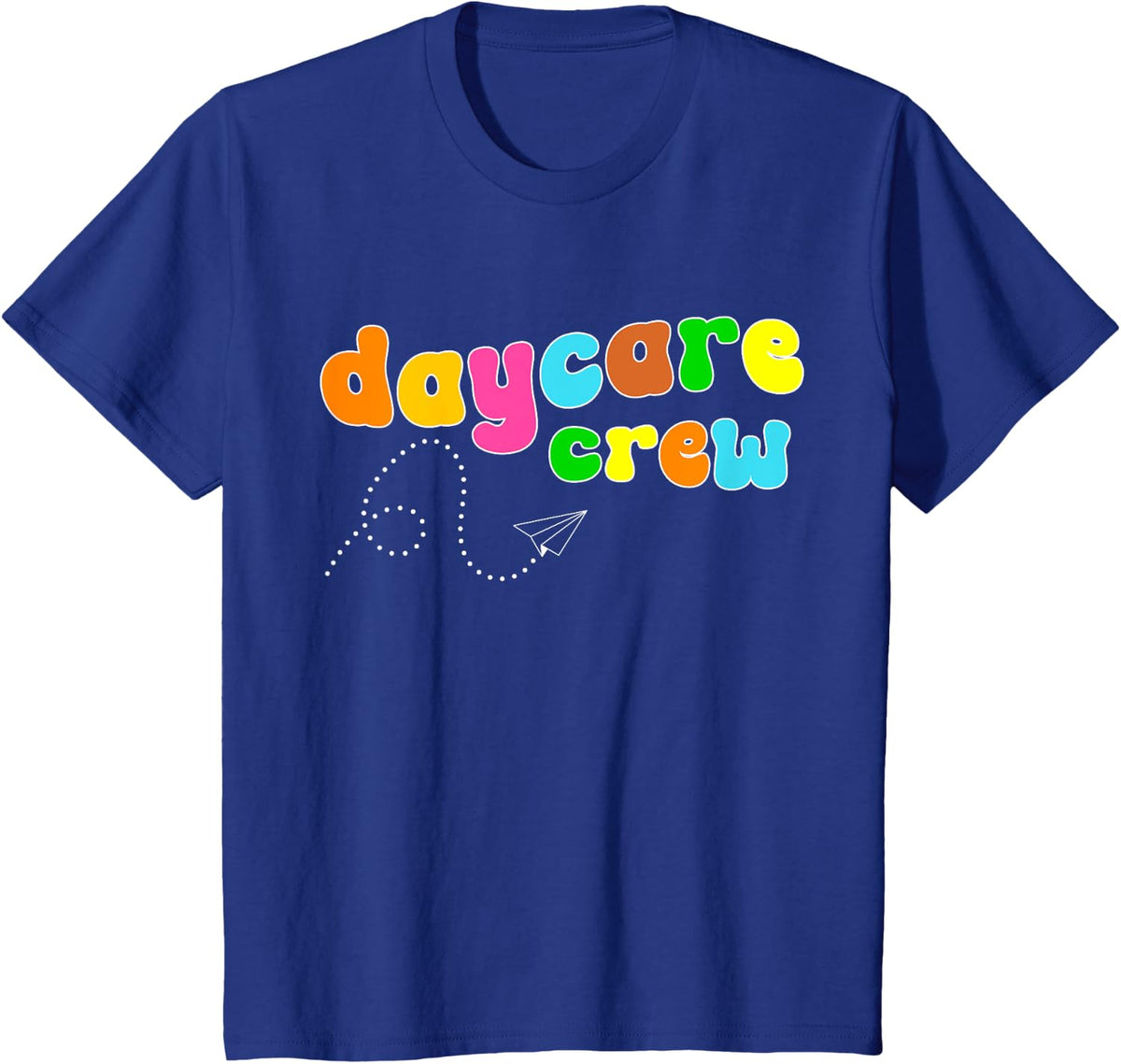 Daycare Teachers Appreciation Daycare Crew Men Women Kids T-Shirt - Royal Blue