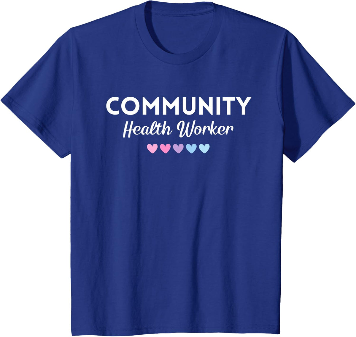Community Health Worker Shirt for Women Social Worker Tee Healthcare T-Shirt Nurse CHW Heart - Royal Blue