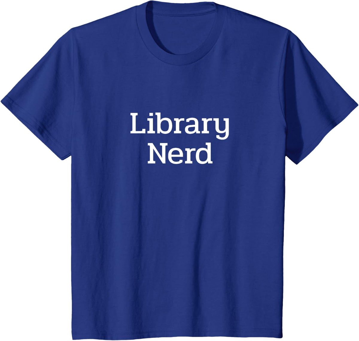 Library Nerd Funny Book Lover Librarian Reader T-Shirt - Royal Blue