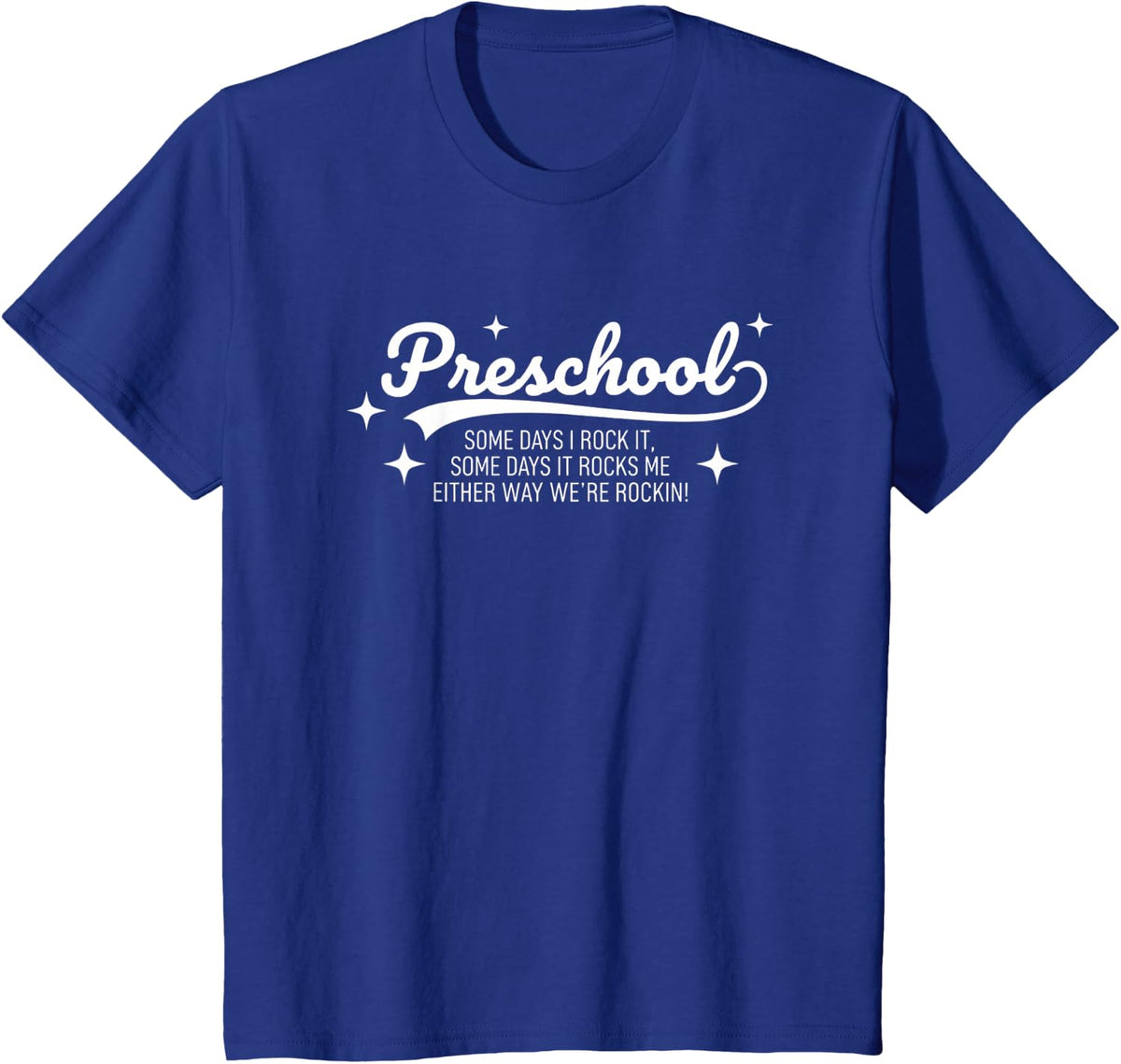 Preschool Some Days I Rock IT Teacher Cute Funny T-Shirt - Royal Blue