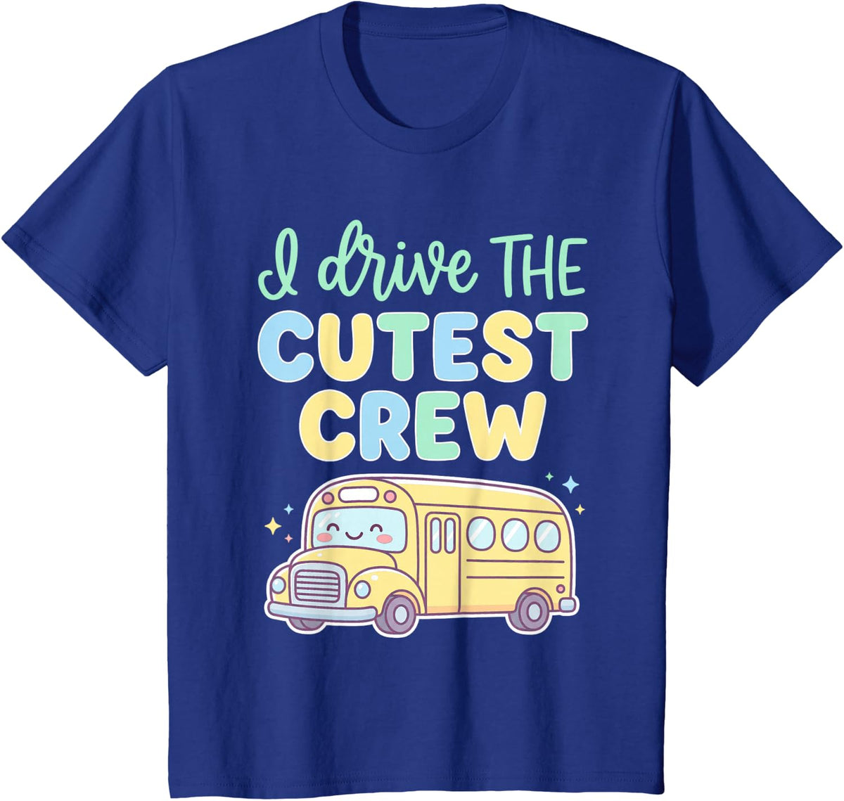I Drive The Cutest Crew School Bus Driver T-Shirt - Royal Blue