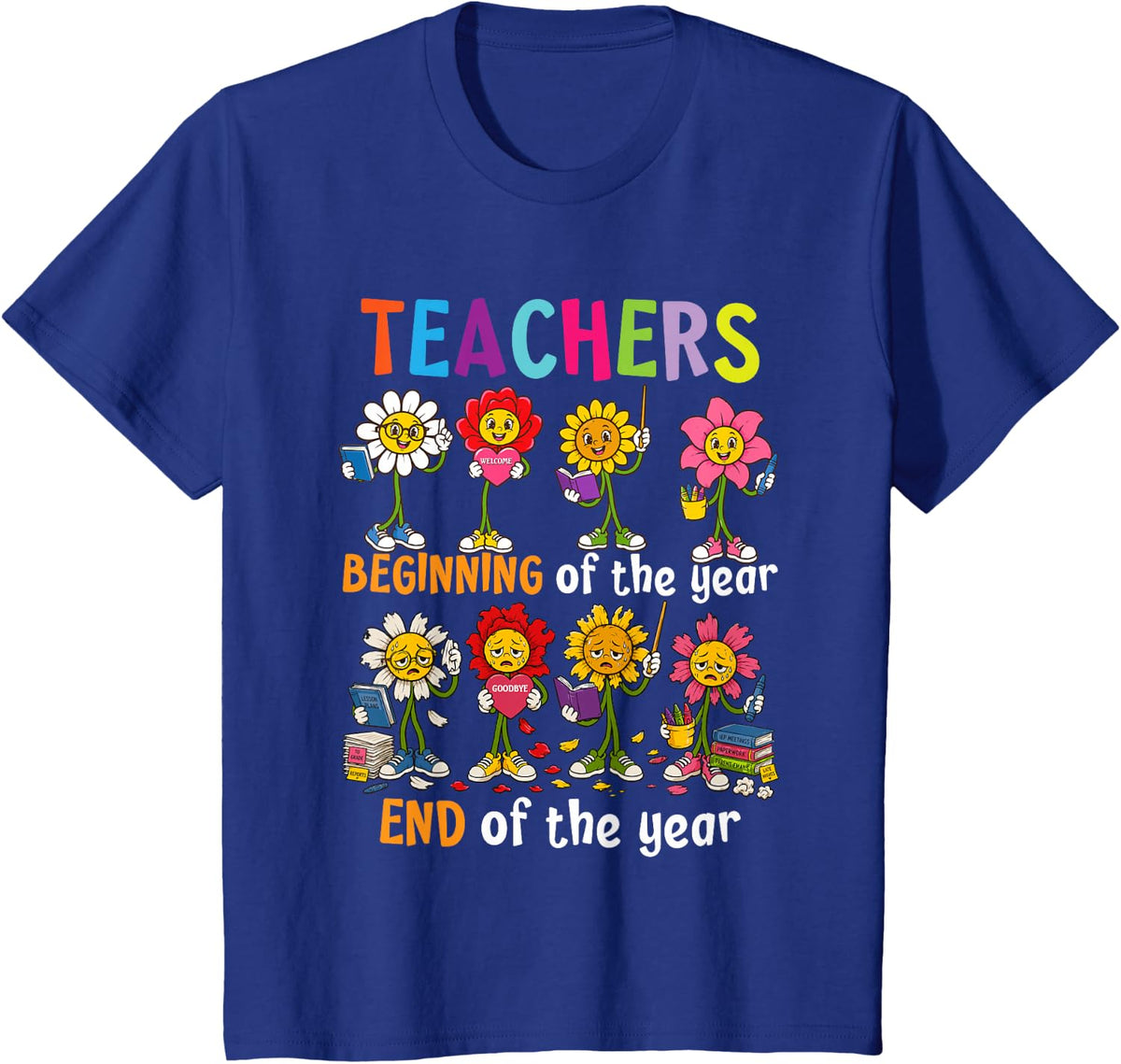 Funny End of the Year School Teachers Flowers Tee T-Shirt for Educators - Royal Blue
