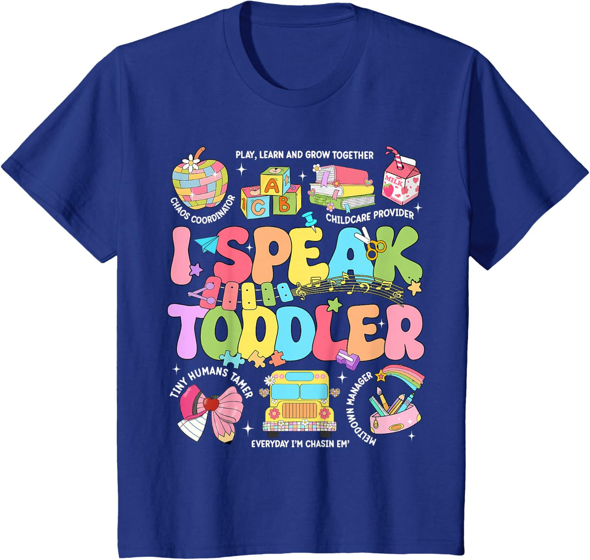 Back to School I Speak Toddler Kindergarten Pre-k Teacher T-Shirt - Royal Blue