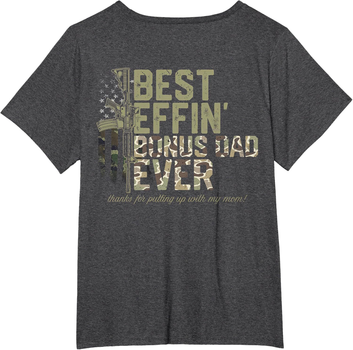 (ON Back) Best Effin' Bonus Dad Ever Camo Bonus Dad T-Shirt - Dark Heather Grey