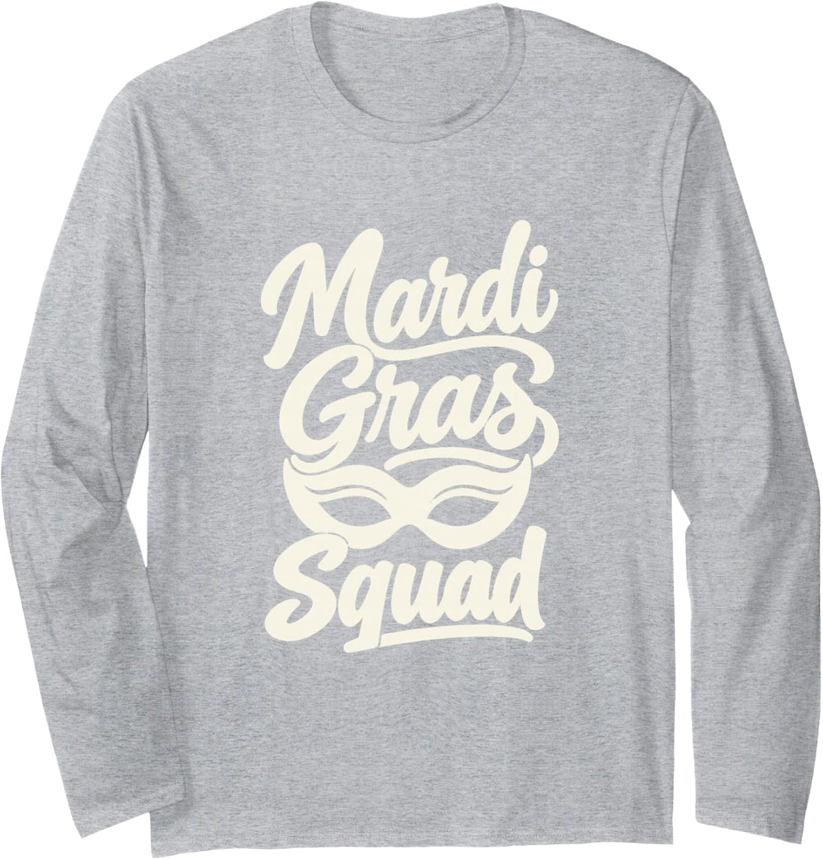 Funny Mardi Gras Mask Mardi Gras Squad New Orleans Parade Long Sleeve T-Shirt - Adult Unisex Heather Grey