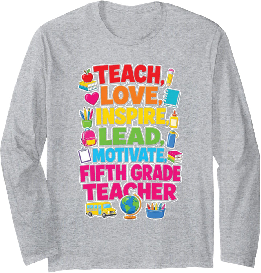 5th Grade Teacher Teach Love Inspire Lead Motivate Long Sleeve T-Shirt - Adult Unisex Heather Grey