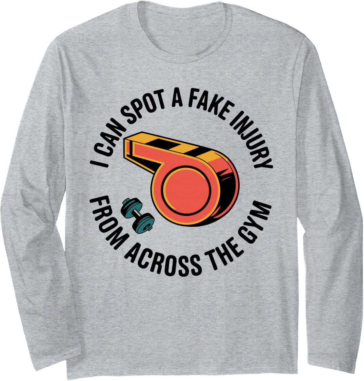 I Can Spot A Fake Injury Funny PE Teacher Long Sleeve T-Shirt - Adult Unisex Heather Grey
