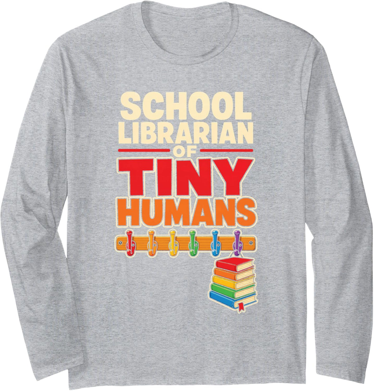 School Librarian of Tiny Humans Elementary Long Sleeve T-Shirt - Adult Unisex Heather Grey