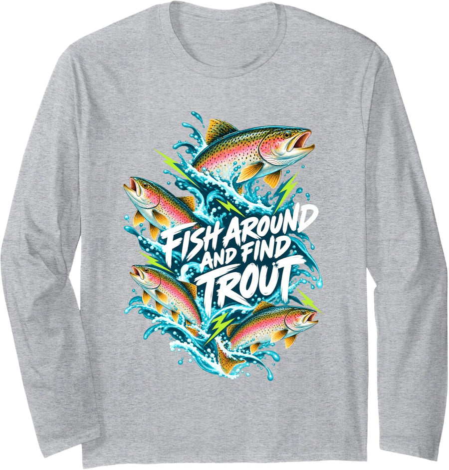 Fish Around and Find Trout Rainbow Trout Splash Long Sleeve T-Shirt - Adult Unisex Heather Grey