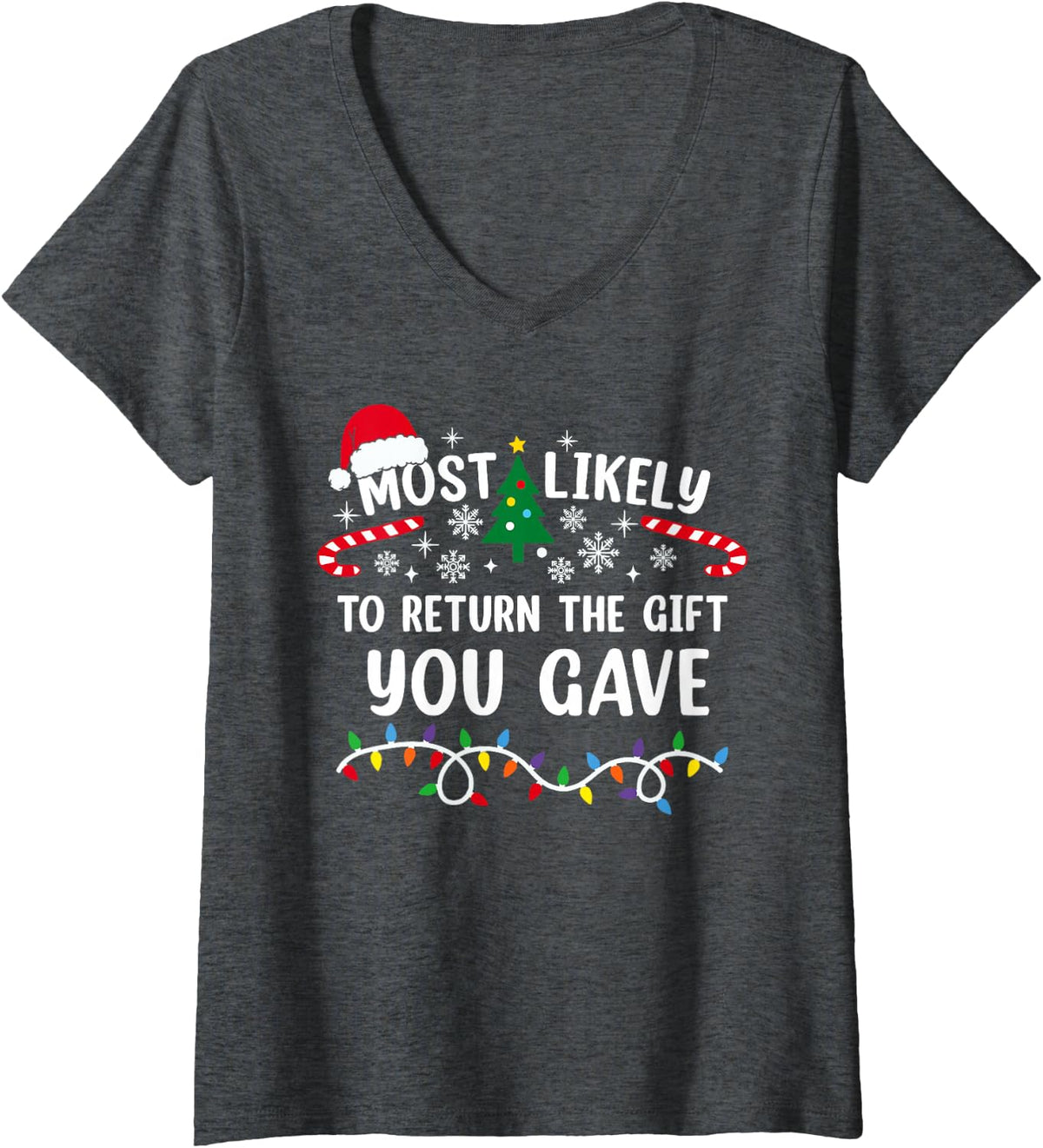 Women's Most Likely to Return The Gift You Gave Funny Family V-Neck T-Shirt - Dark Heather Grey
