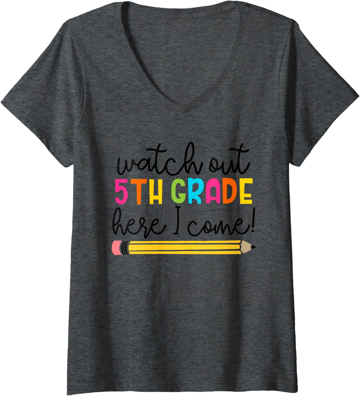 Women's Watch Out 5th Grade Here I Come Fifth Grade Back to School V-Neck T-Shirt - Dark Heather Grey