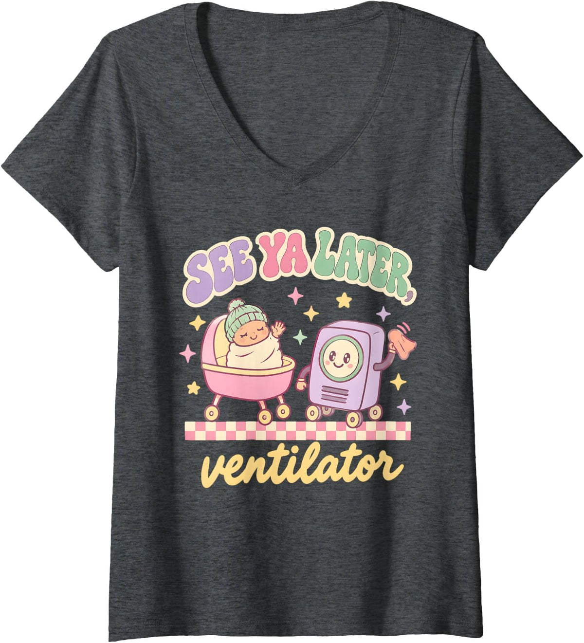 Women's See Ya Later Ventilator NICU Nurse Funny Pun Neonatal RN V-Neck T-Shirt - Dark Heather Grey
