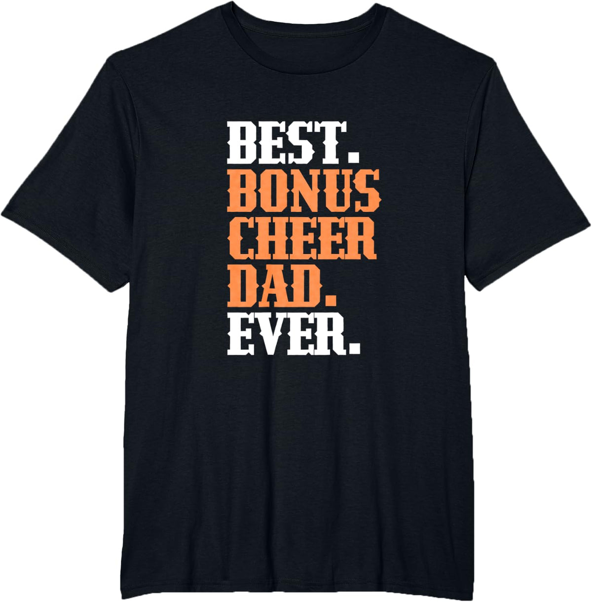 Step Dad Step Father Best Bonus Cheer Dad Ever T-Shirt - Black