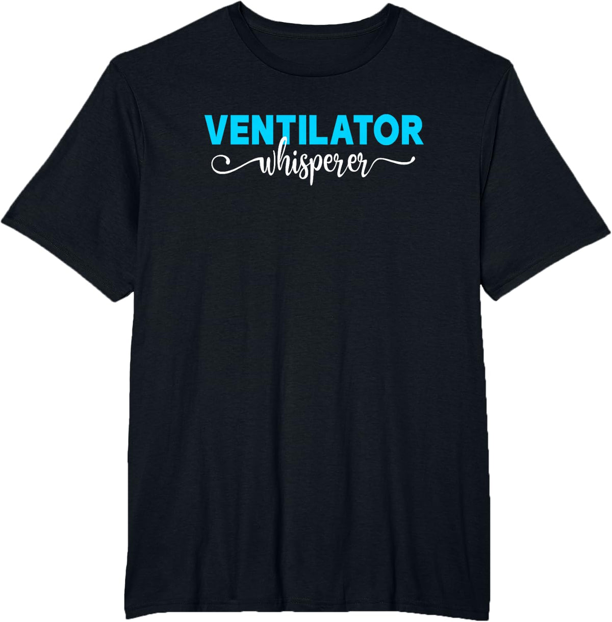 Ventilator Whisperer Respiratory Therapist Therapy T-Shirt - Black