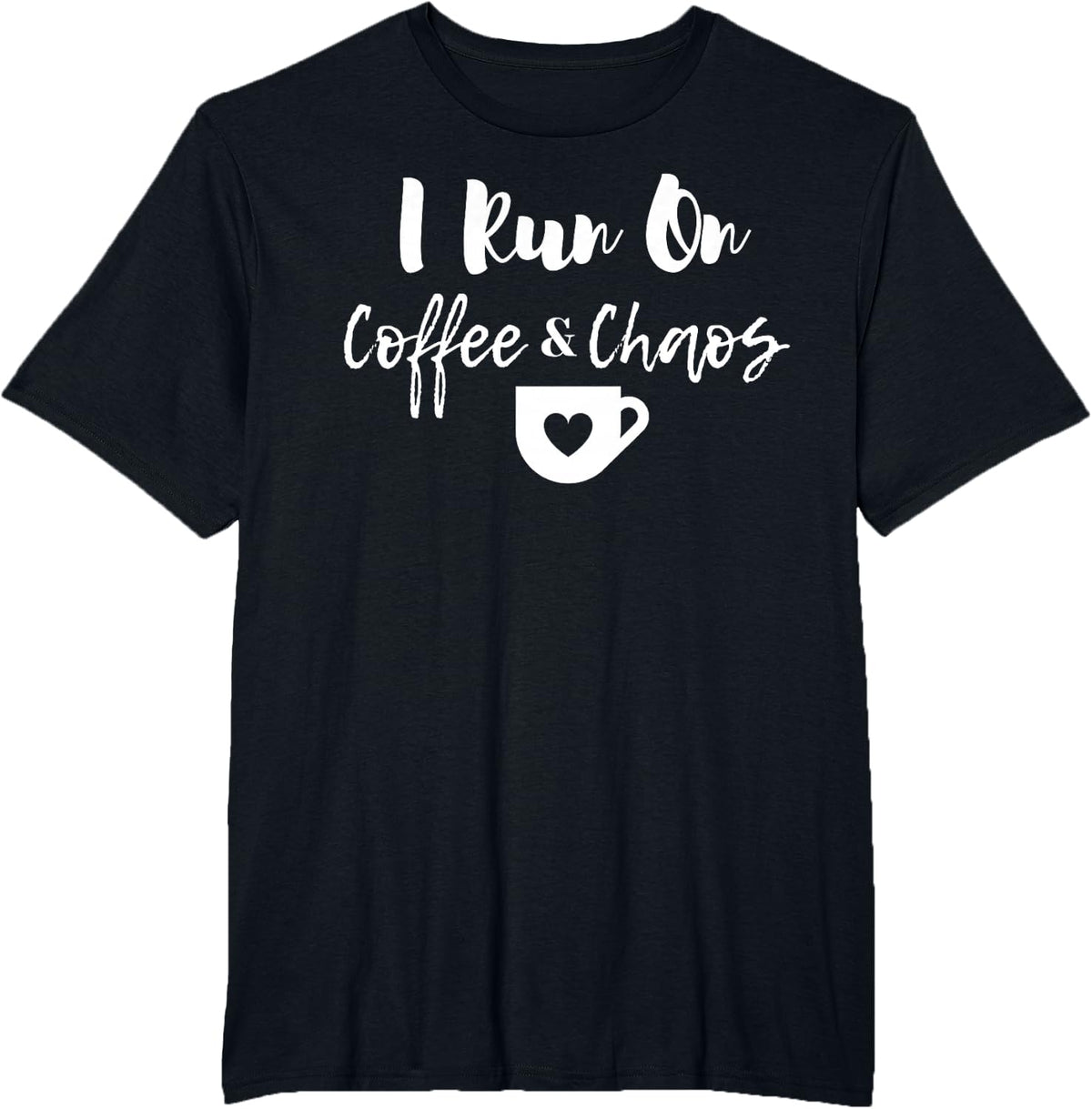 "I Run on Coffee and Chaos" Funny Coffee Saying T-Shirt - Black