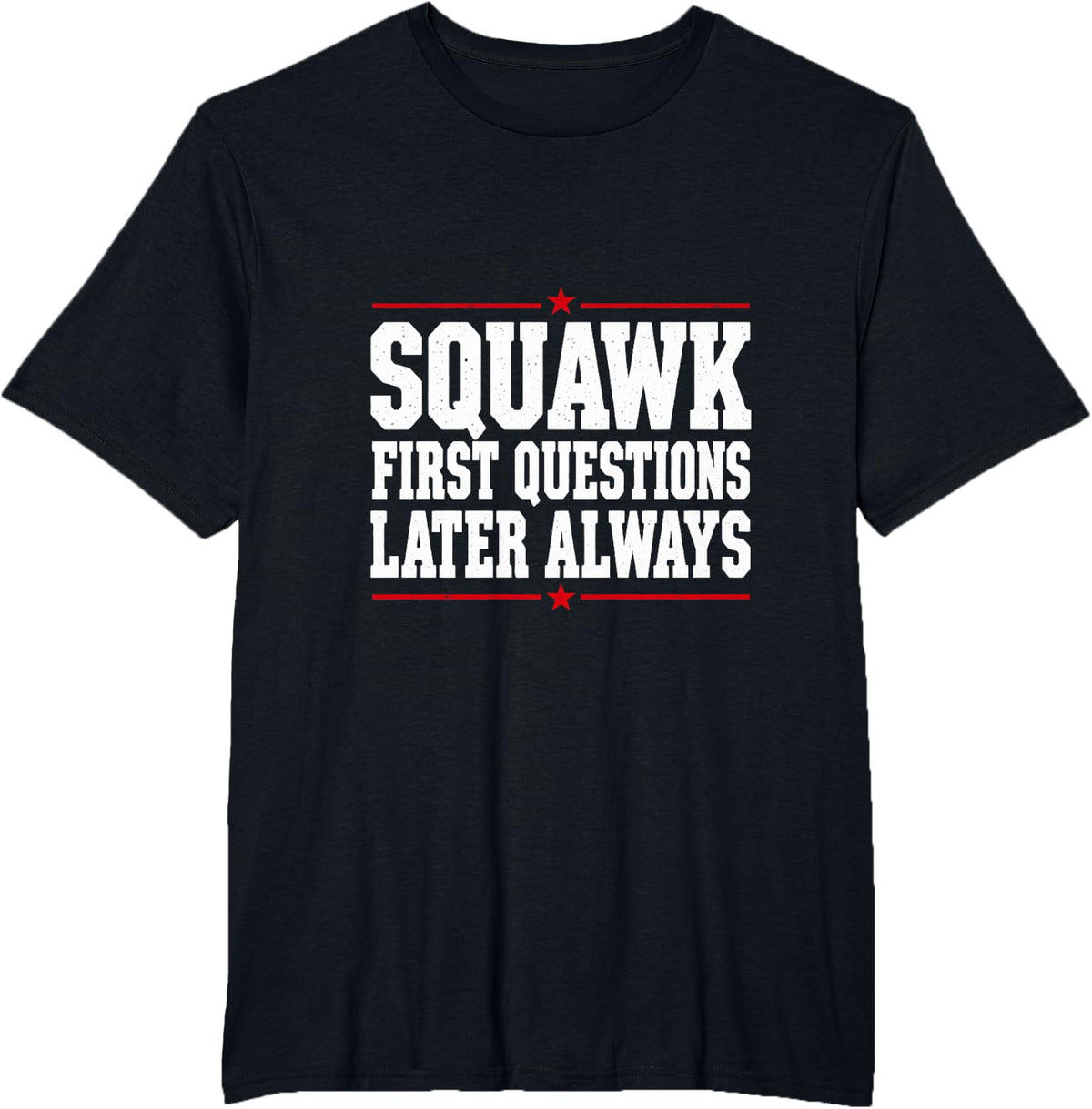 Squawk First Questions Later Always Grey Parrot Funny T-Shirt - Black