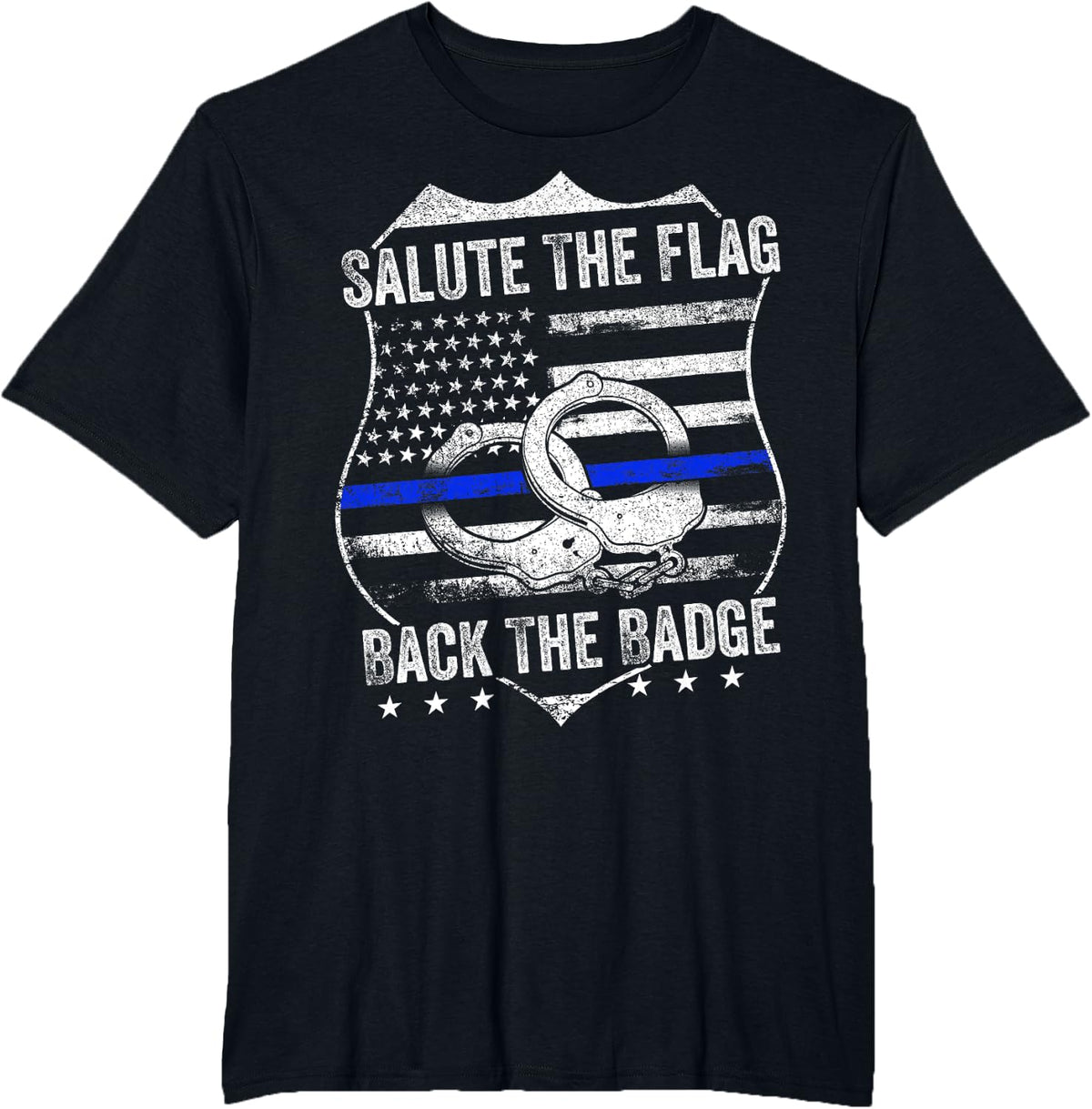 Salute The Flag Back The Badge Policemen Gift Police Themed T-Shirt - Black