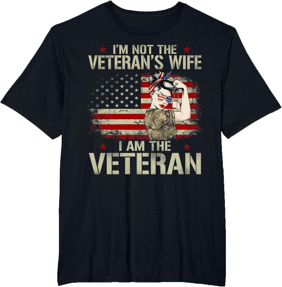I'm not Veteran's Wife I'm Veteran American Flag Gift T-Shirt - Black