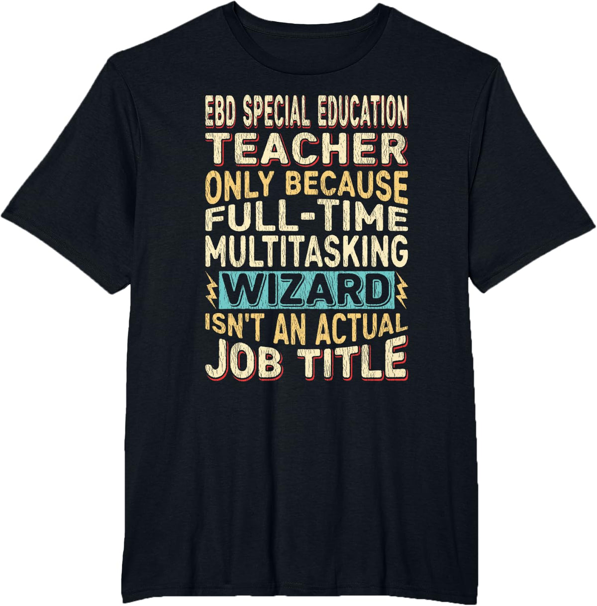 Wizard Job Title Quote - Funny EBD Special Education Teacher T-Shirt - Black