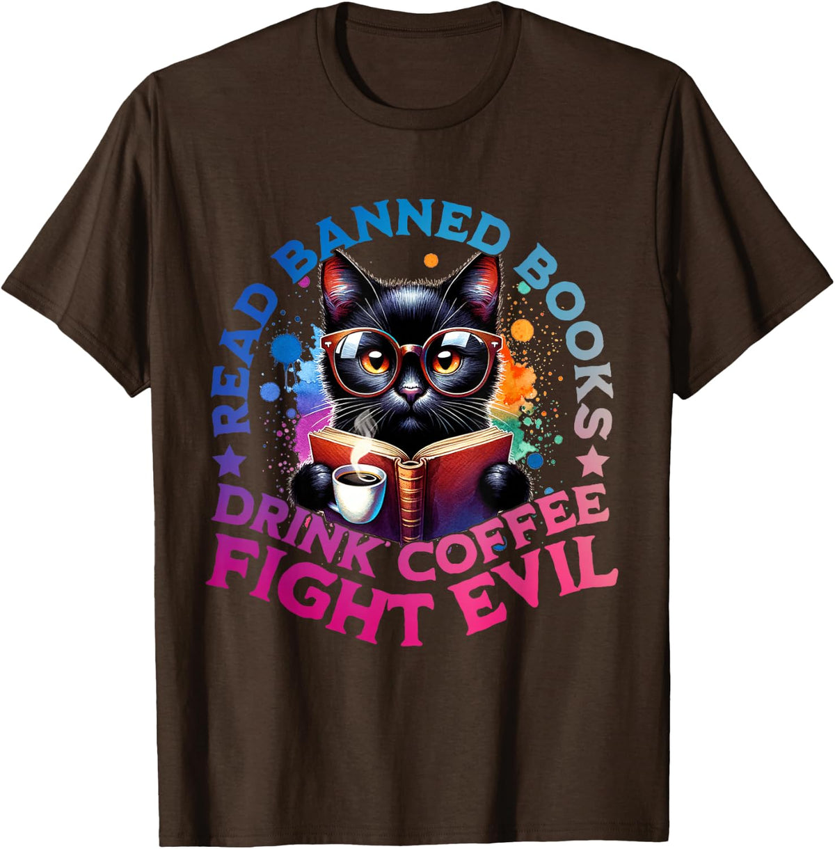 Read Banned Books Drink Coffee Fight Evil. Banned Books T-Shirt - Brown