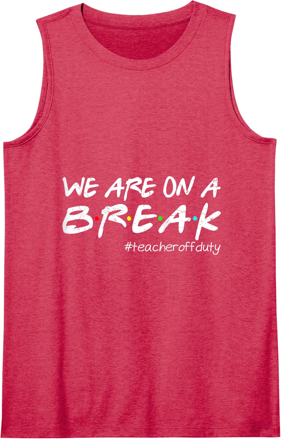 Funny We are On A Break Teacher Off Duty Summer Vacation Tank Top - Red