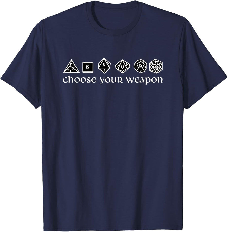 Game DICE RPG Tabletop Gaming Gift Choose Your Weapon T-Shirt - Navy Blue