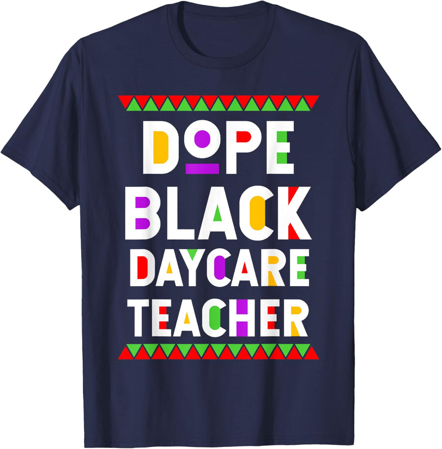Dope Black Daycare Teacher African American Job Proud Men Women T-Shirt - Navy Blue
