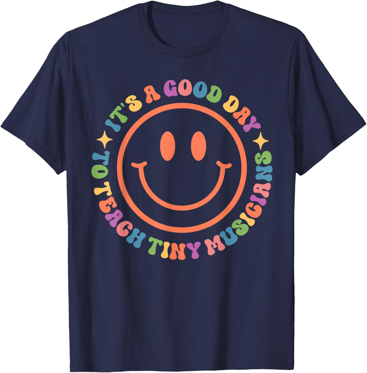 It's A Good Day To Teach Tiny Musicians Teacher Music Lover T-Shirt - Navy Blue
